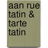 Aan Rue Tatin & Tarte Tatin by Susan Herrmann Loomis