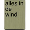 Alles in de wind door Sara Kroos