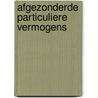 Afgezonderde particuliere vermogens by F.H.G. Biemans