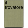 Il trovatore door Salvatore Cammarano