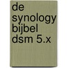 De Synology bijbel DSM 5.X by Rinie Hooijer