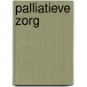 Palliatieve zorg by Riet Van
