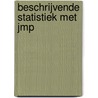 Beschrijvende statistiek met JMP door Goos