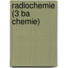 Radiochemie (3 Ba chemie) door Strijckmans