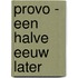 Provo - een halve eeuw later