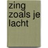 Zing zoals je lacht