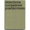 Didactische competentie praktijkinitiatie by Dijsselbloem