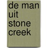 De man uit Stone Creek door Linda Lael Miller
