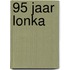 95 jaar Lonka