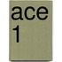 Ace 1