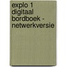 Explo 1 Digitaal Bordboek - netwerkversie door Onbekend