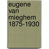 Eugene Van Mieghem 1875-1930 door Erwin Joos