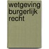 Wetgeving Burgerlijk Recht