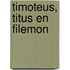 Timoteus, Titus en Filemon