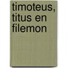 Timoteus, Titus en Filemon door F. van Deursen