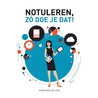 Notuleren, zó doe je dat! by Marjolein de Jong