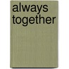 Always together by Heidi de Vries-Flier