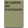 De laatste der Mohicanen door James Fenimore Cooper