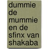 Dummie de mummie en de sfinx van Shakaba door Tosca Menten