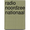 Radio noordzee nationaal door Rene van den Abeelen