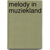 Melody in Muziekland door Margot Van De Plas