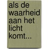 Als de waarheid aan het licht komt... door Carol Cox
