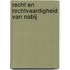 Recht en rechtvaardigheid van nabij