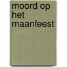 Moord op het maanfeest door Robert van Gulik