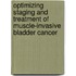 Optimizing staging and treatment of muscle-invasive bladder cancer