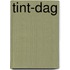Tint-dag