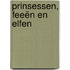 Prinsessen, feeën en elfen