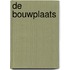 De bouwplaats