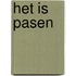 Het is Pasen
