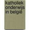 Katholiek onderwijs in België door Paul Wynants