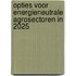 Opties voor energieneutrale agrosectoren in 2025