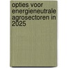 Opties voor energieneutrale agrosectoren in 2025 by Koen Smekens