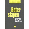 De essentie Beter slapen door Wilfried Van Craen