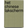 Het Chinese lakscherm by Robert van Gulik