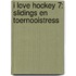 I love hockey 7: Slidings en toernooistress