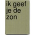 Ik geef je de zon
