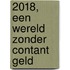 2018, een wereld zonder contant geld