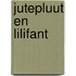 Jutepluut en Lilifant