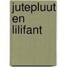 Jutepluut en Lilifant door Lilian Brouwer