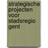 Strategische projecten voor Stadsregio Gent