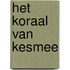 Het koraal van Kesmee