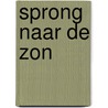 Sprong naar de zon door Astrid Kamsteeg
