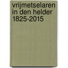 Vrijmetselaren in Den Helder 1825-2015 door Willem van der Paard