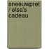 Sneeuwpret / Elsa’s cadeau