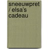 Sneeuwpret / Elsa’s cadeau door Onbekend