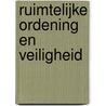 Ruimtelijke ordening en veiligheid door J.M.M. Neuvel
